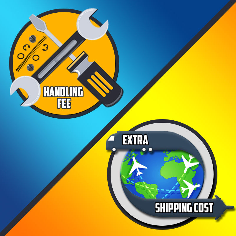 Handling Fee / Extra Shipping Cost